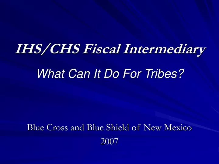 ihs chs fiscal intermediary what can it do for tribes