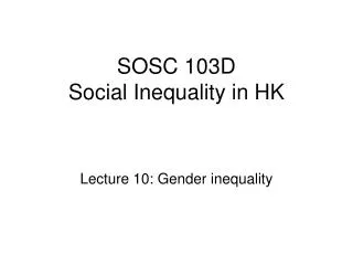 SOSC 103D Social Inequality in HK