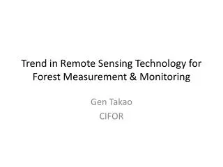 Trend in Remote Sensing Technology for Forest Measurement &amp; Monitoring