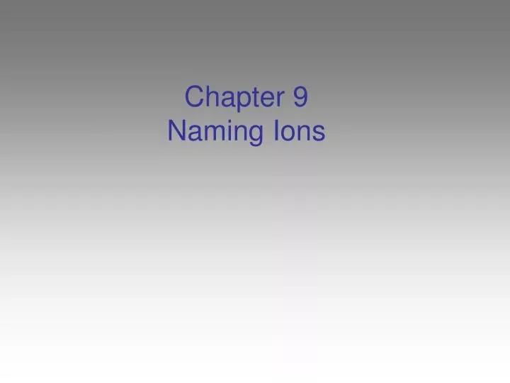 chapter 9 naming ions
