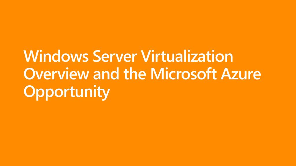 PPT - Windows Server Virtualization Overview and the Microsoft Azure ...