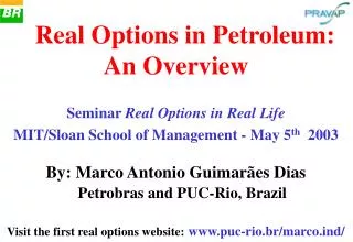 . Real Options in Petroleum: An Overview Seminar Real Options in Real Life