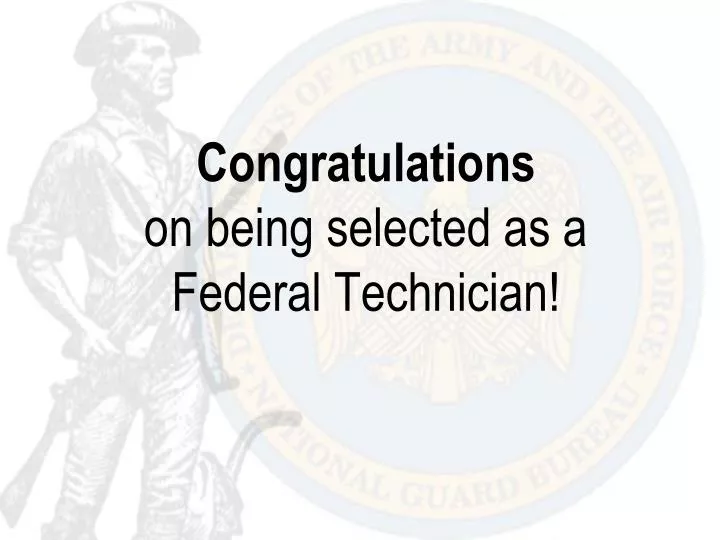 congratulations on being selected as a federal technician