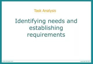 Identifying needs and establishing requirements