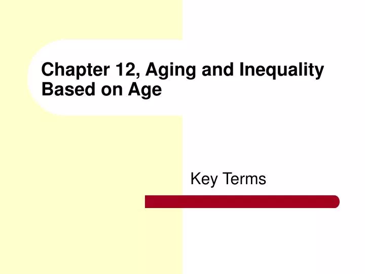 chapter 12 aging and inequality based on age