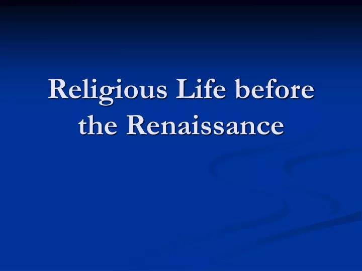 religious life before the renaissance