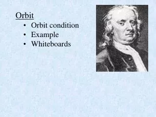Orbit Orbit condition Example Whiteboards