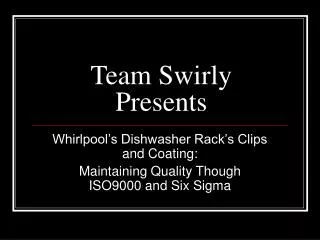 Team Swirly Presents