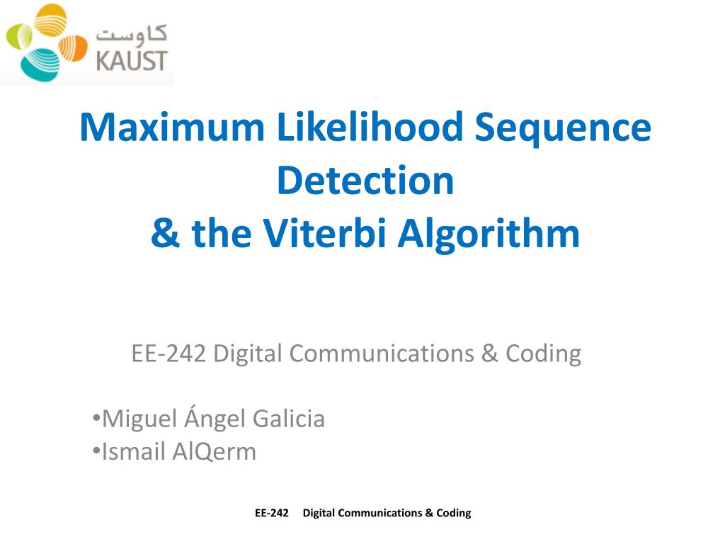 PPT - Maximum Likelihood Sequence Detection & the Viterbi Algorithm ...