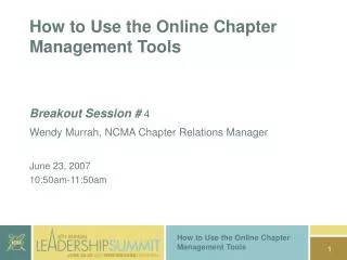 Breakout Session # 4 Wendy Murrah, NCMA Chapter Relations Manager June 23, 2007