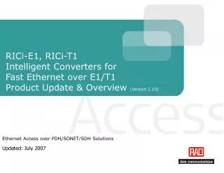 Ethernet Access over PDH/SONET/SDH Solutions Updated: July 2007