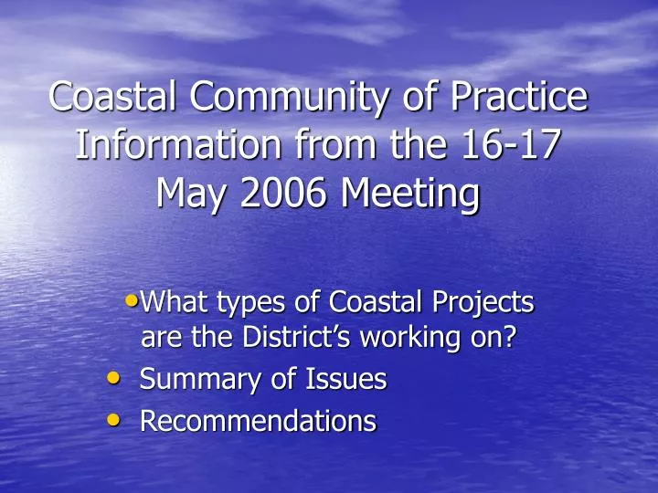 coastal community of practice information from the 16 17 may 2006 meeting