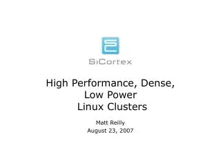 High Performance, Dense, Low Power Linux Clusters