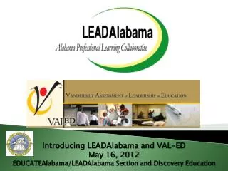 Introducing LEADAlabama and VAL-ED May 16, 2012