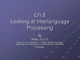 Ch.8 Looking at Interlanguage Processing