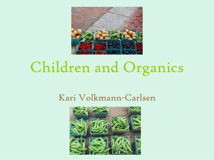 children and organics