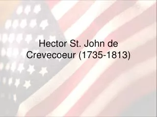 Hector St. John de Crevecoeur (1735-1813)