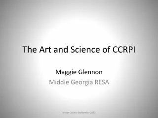 The Art and Science of CCRPI