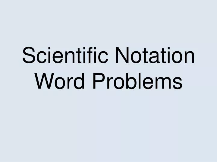 scientific notation word problems