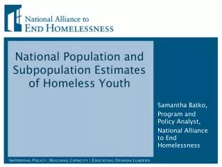 National Population and Subpopulation Estimates of Homeless Youth