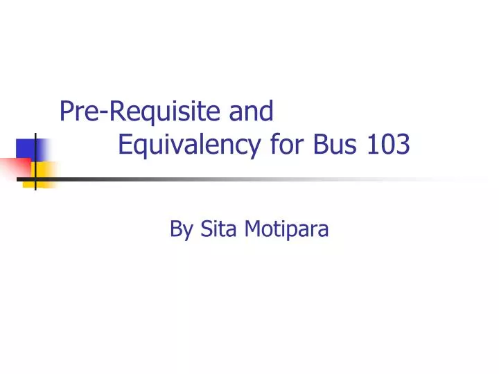 pre requisite and equivalency for bus 103