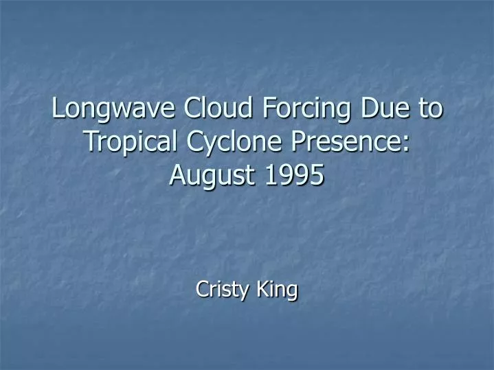 longwave cloud forcing due to tropical cyclone presence august 1995