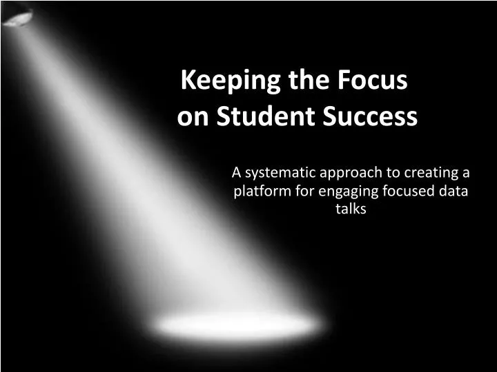 keeping the focus on student success