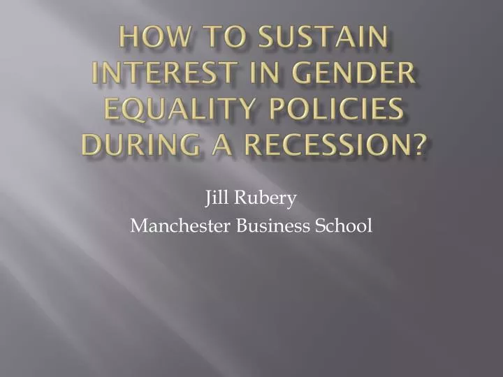 how to sustain interest in gender equality policies during a recession
