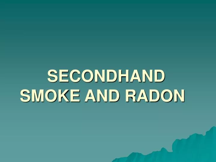 secondhand smoke and radon
