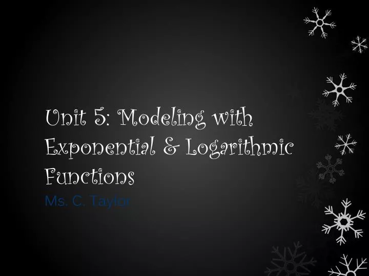 unit 5 modeling with exponential logarithmic functions