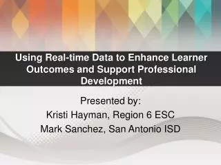 Using Real-time Data to Enhance Learner Outcomes and Support Professional Development