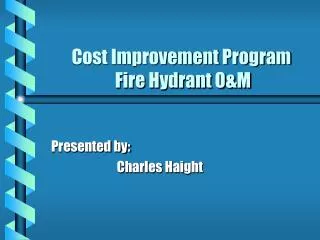 Cost Improvement Program Fire Hydrant O&amp;M