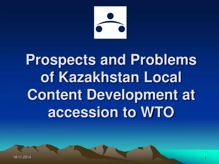 prospects and problems of kazakhstan local content development at accession to wto