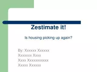 Zestimate it! Is housing picking up again?