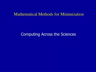 Mathematical Methods for Minimization