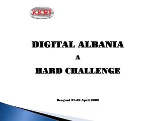 DIGITAL ALBANIA A HARD CHALLENGE