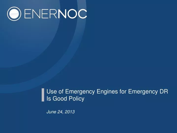 use of emergency engines for emergency dr is good policy june 24 2013