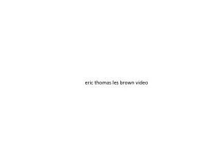 eric thomas les brown video
