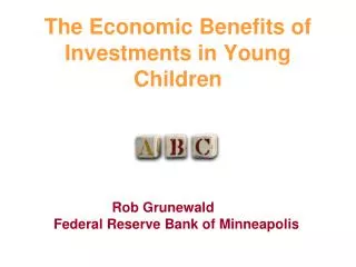 The Economic Benefits of Investments in Young Children