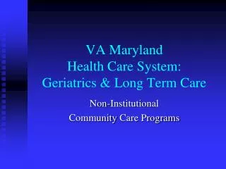 VA Maryland Health Care System: Geriatrics &amp; Long Term Care