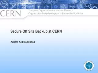 Secure Off Site Backup at CERN