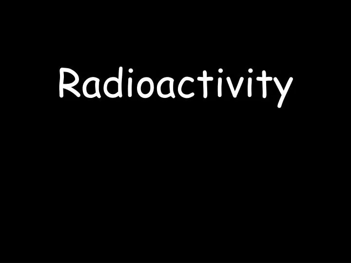 radioactivity