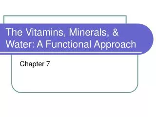 The Vitamins, Minerals, &amp; Water: A Functional Approach