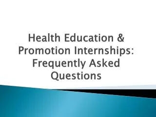 Health Education &amp; Promotion Internships: Frequently Asked Questions