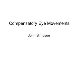 Compensatory Eye Movements