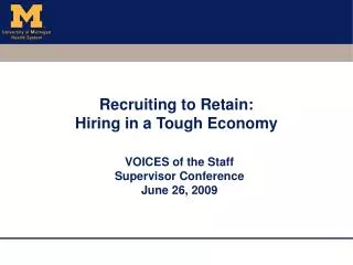 Recruiting to Retain: Hiring in a Tough Economy
