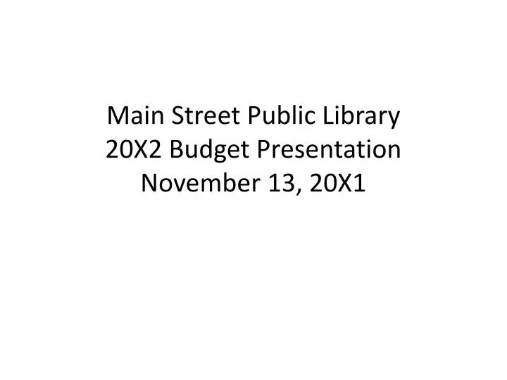 main street public library 20x2 budget presentation november 13 20x1
