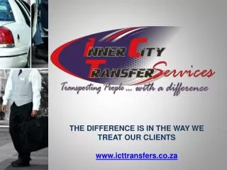 THE DIFFERENCE IS IN THE WAY WE TREAT OUR CLIENTS icttransfers.co.za