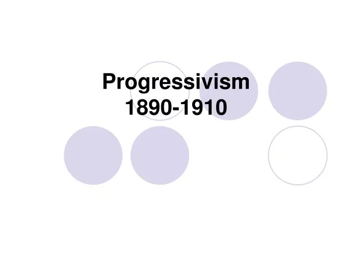 progressivism 1890 1910