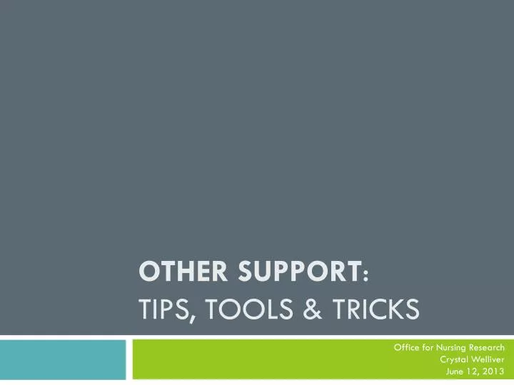 other support tips tools tricks